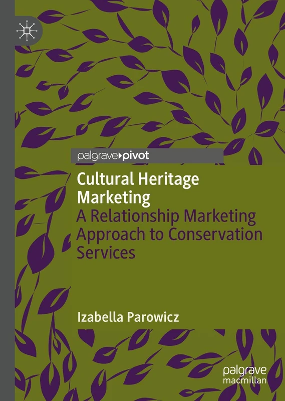 Cultural Heritage Marketing: A Relationship Marketing Approach to Conservation Services
