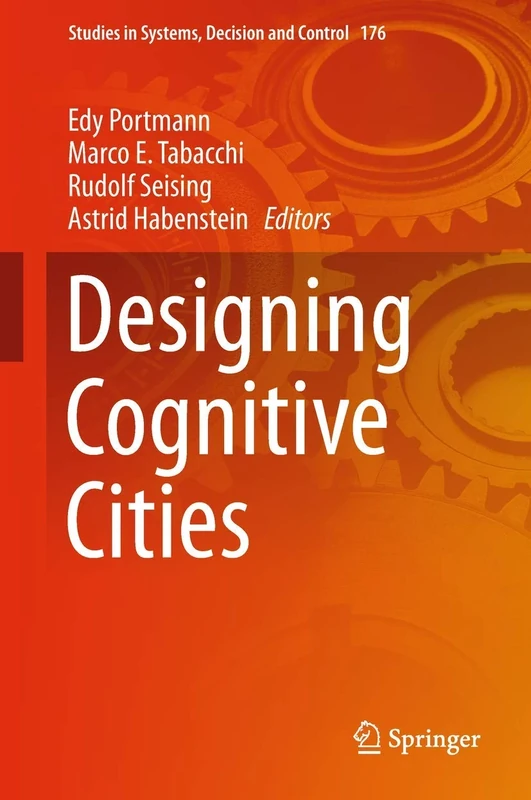 Designing Cognitive Cities: 176 (Studies in Systems, Decision and Control, 176)