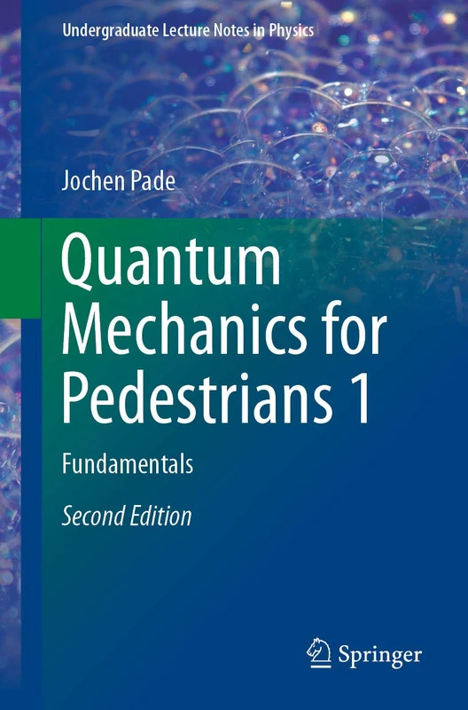 Quantum Mechanics for Pedestrians 1: Fundamentals (Undergraduate Lecture Notes in Physics)