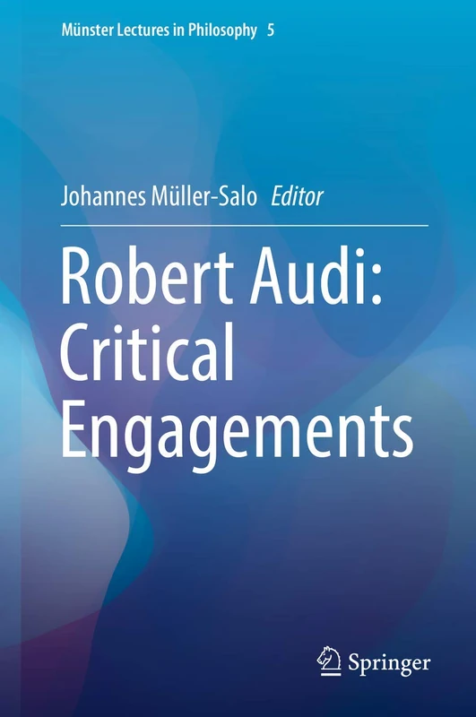Robert Audi: Critical Engagements: 5 (Münster Lectures in Philosophy, 5)