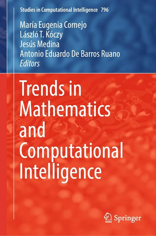 Trends in Mathematics and Computational Intelligence: 796 (Studies in Computational Intelligence, 796)