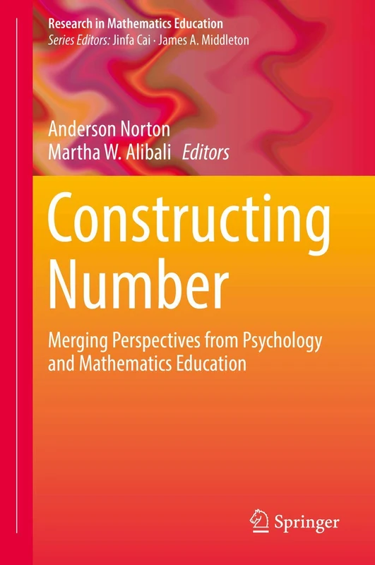 Constructing Number: Merging Perspectives from Psychology and Mathematics Education (Research in Mathematics Education)