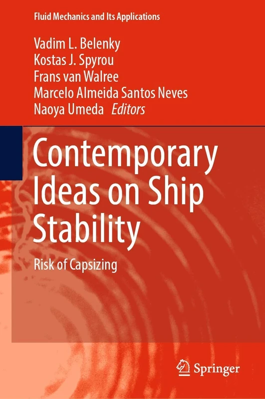 Contemporary Ideas on Ship Stability: Risk of Capsizing: 119 (Fluid Mechanics and Its Applications, 119)