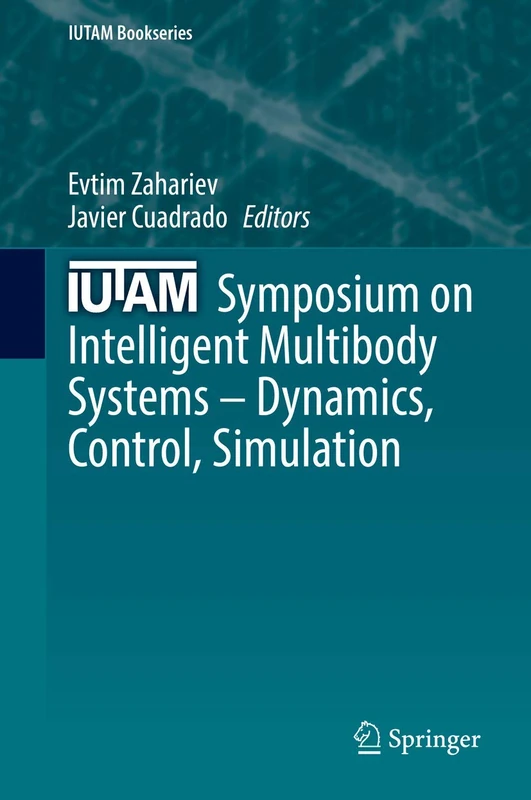 Springer IUTAM Symposium Intelligent Multibody Systems Book