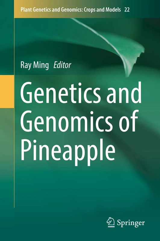 Genetics and Genomics of Pineapple: 22 (Plant Genetics and Genomics: Crops and Models, 22) - Image 1