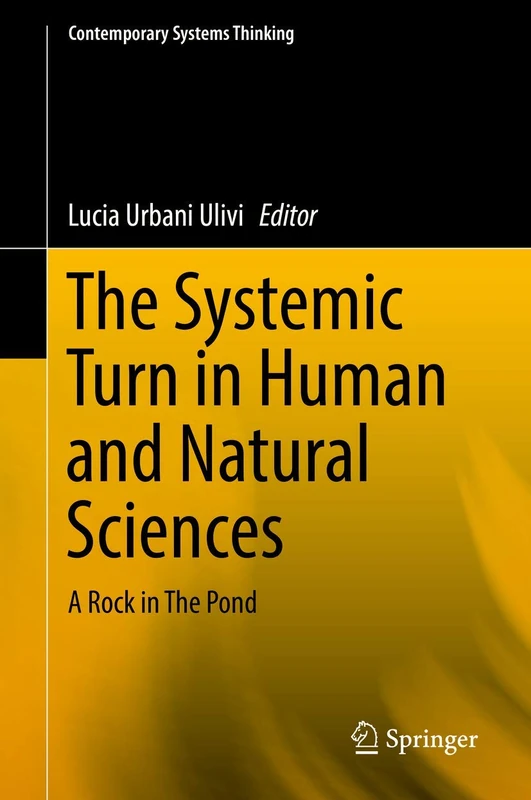 The Systemic Turn in Human and Natural Sciences: A Rock in The Pond (Contemporary Systems Thinking)