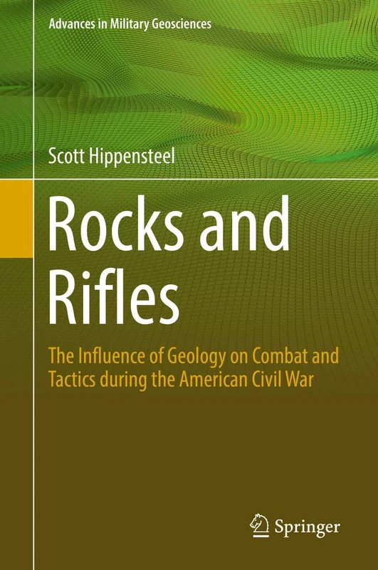 Rocks and Rifles: The Influence of Geology on Combat and Tactics during the American Civil War (Advances in Military Geosciences) - Image 1