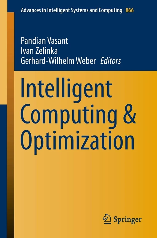 Intelligent Computing & Optimization: 866 (Advances in Intelligent Systems and Computing, 866)