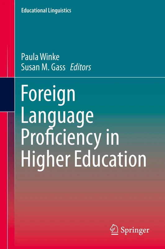 Foreign Language Proficiency in Higher Education: 37 (Educational Linguistics, 37)