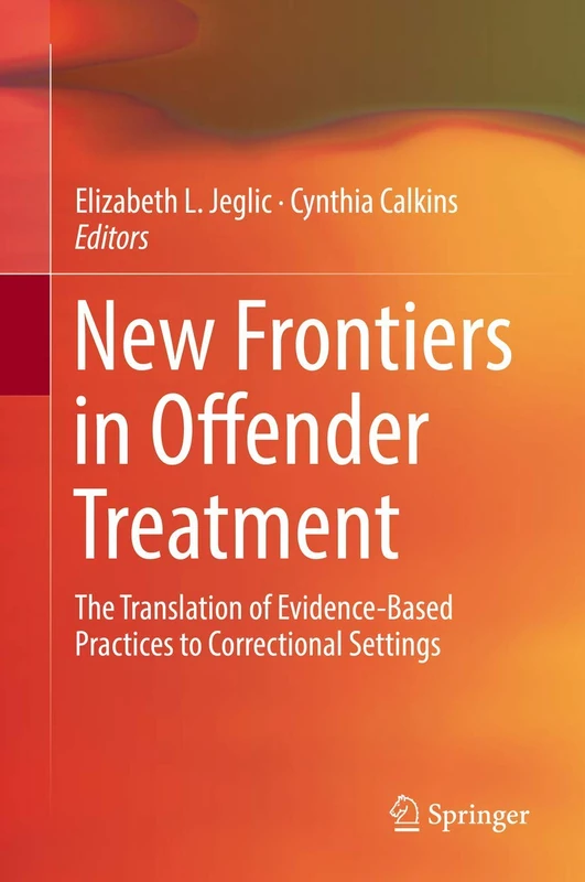 New Frontiers in Offender Treatment: The Translation of Evidence-Based Practices to Correctional Settings