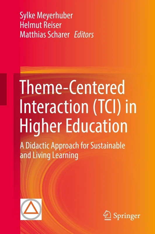 Theme-Centered Interaction (TCI) in Higher Education: A Didactic Approach for Sustainable and Living Learning - Image 1