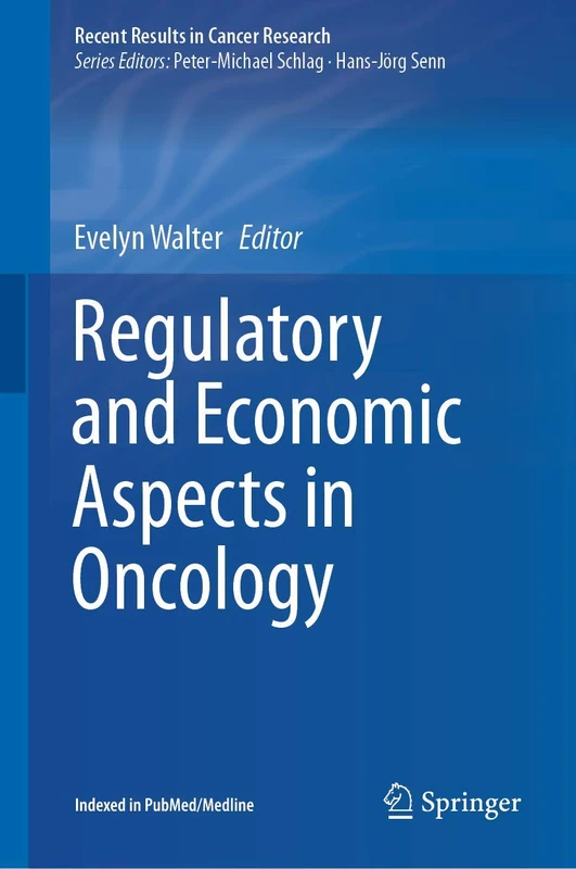 Regulatory and Economic Aspects in Oncology: 213 (Recent Results in Cancer Research, 213) - Image 1