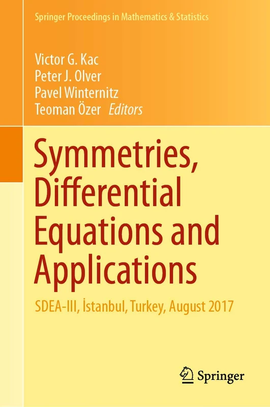 Symmetries, Differential Equations and Applications: SDEA-III, İstanbul, Turkey, August 2017: 266 (Springer Proceedings in Mathematics & Statistics, 266)