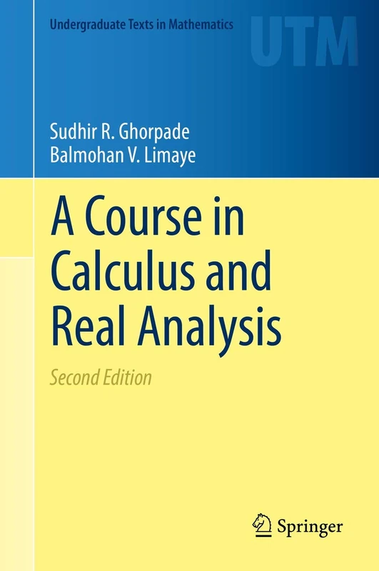 A Course in Calculus and Real Analysis (Undergraduate Texts in Mathematics)