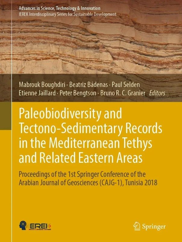 Paleobiodiversity and Tectono-Sedimentary Records in the Mediterranean Tethys and Related Eastern Areas: Proceedings of the 1st Springer Conference of ... in Science, Technology & Innovation)