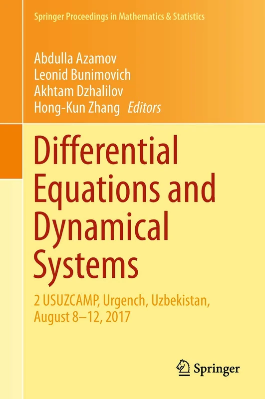 Differential Equations and Dynamical Systems: 2 USUZCAMP, Urgench, Uzbekistan, August 8–12, 2017: 268 (Springer Proceedings in Mathematics & Statistics, 268)