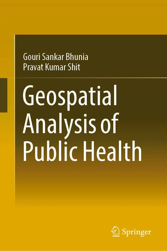 Geospatial Analysis of Public Health (Global Perspectives on Health Geography)