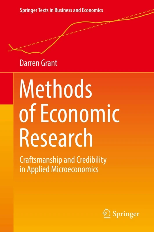 Methods of Economic Research: Craftsmanship and Credibility in Applied Microeconomics (Springer Texts in Business and Economics)