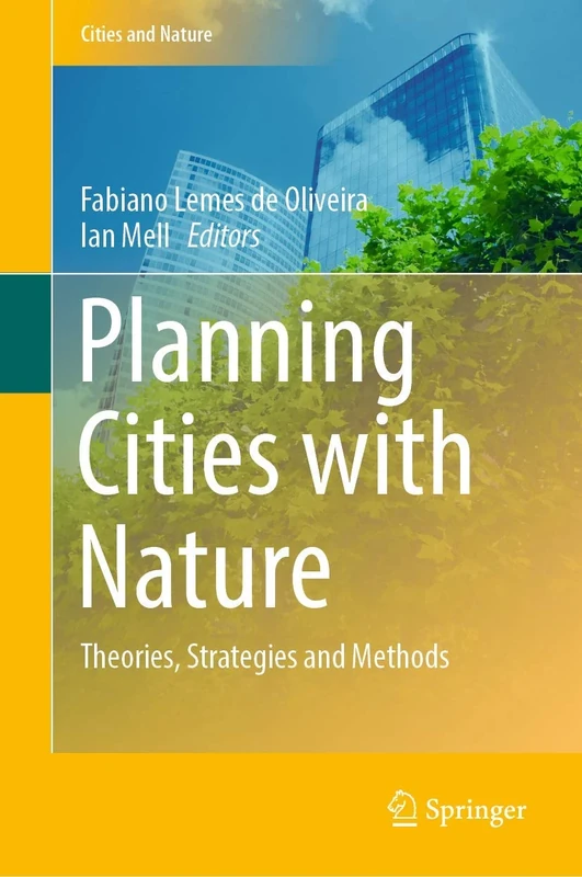 Planning Cities with Nature: Theories, Strategies and Methods (Cities and Nature)