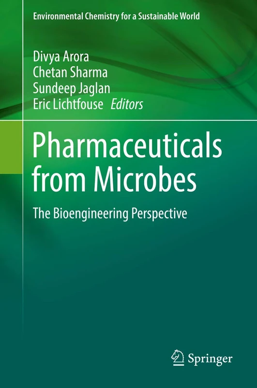 Pharmaceuticals from Microbes: The Bioengineering Perspective: 26 (Environmental Chemistry for a Sustainable World, 26)