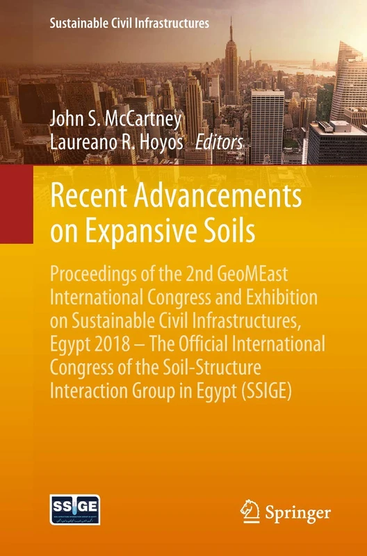 Recent Advancements on Expansive Soils: Proceedings of the 2nd GeoMEast International Congress and Exhibition on Sustainable Civil Infrastructures, ... Interaction Group in Egypt (SSIGE)