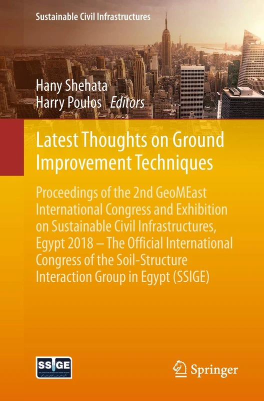 Latest Thoughts on Ground Improvement Techniques: Proceedings of the 2nd GeoMEast International Congress and Exhibition on Sustainable Civil ... Interaction Group in Egypt (SSIGE)