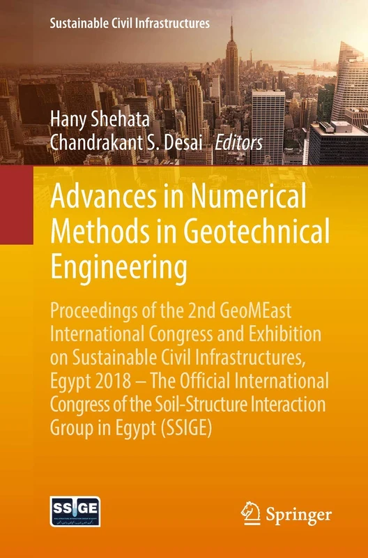 Advances in Numerical Methods in Geotechnical Engineering: Proceedings of the 2nd GeoMEast International Congress and Exhibition on Sustainable Civil ... Interaction Group in Egypt (SSIGE)