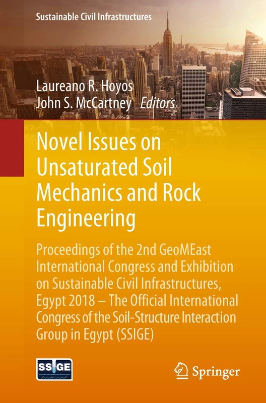 Novel Issues on Unsaturated Soil Mechanics and Rock Engineering: Proceedings of the 2nd GeoMEast International Congress and Exhibition on Sustainable ... Interaction Group in Egypt (SSIGE)