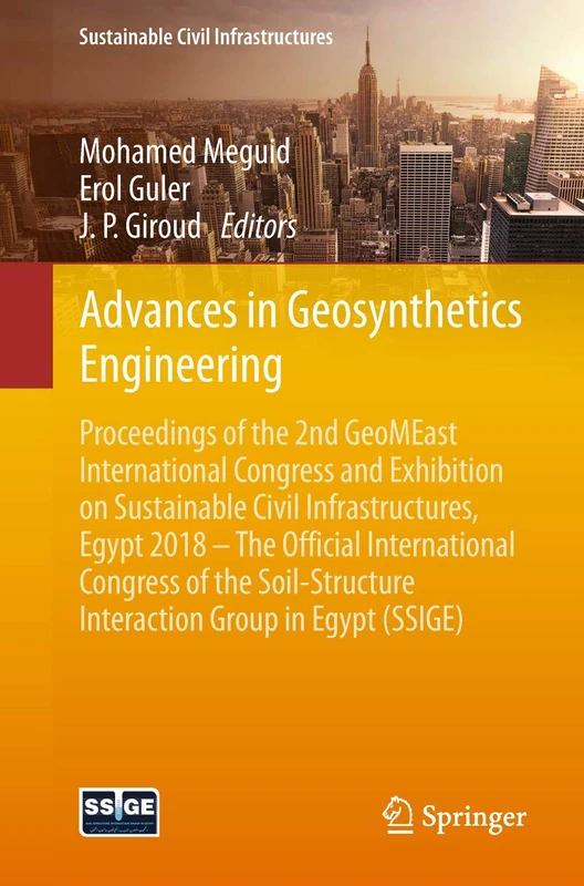 Advances in Geosynthetics Engineering: Proceedings of the 2nd GeoMEast International Congress and Exhibition on Sustainable Civil Infrastructures, ... Interaction Group in Egypt (SSIGE)