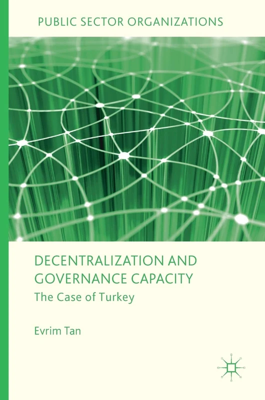 Decentralization and Governance Capacity: The Case of Turkey (Public Sector Organizations)