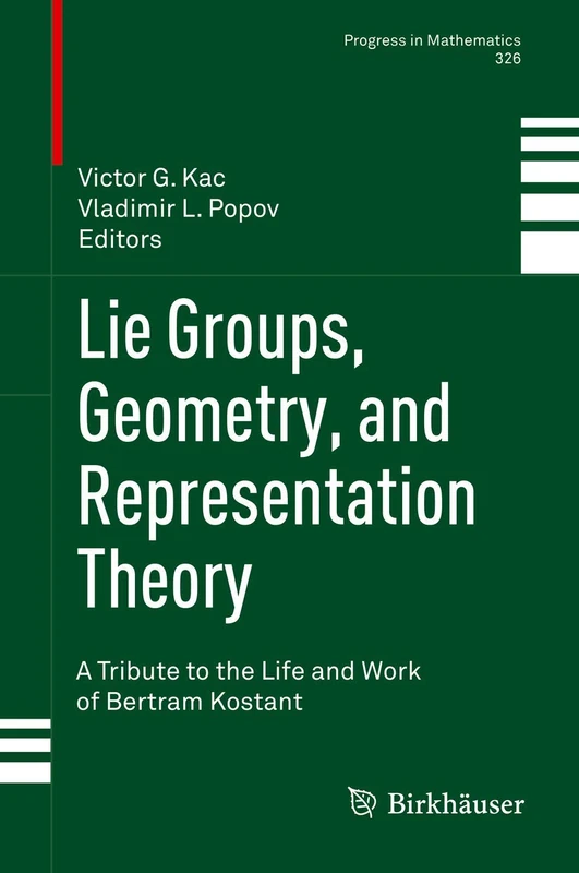 Lie Groups, Geometry, and Representation Theory: A Tribute to the Life and Work of Bertram Kostant: 326 (Progress in Mathematics, 326)