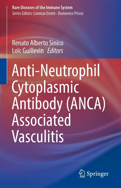 Anti-Neutrophil Cytoplasmic Antibody (ANCA) Associated Vasculitis (Rare Diseases of the Immune System)