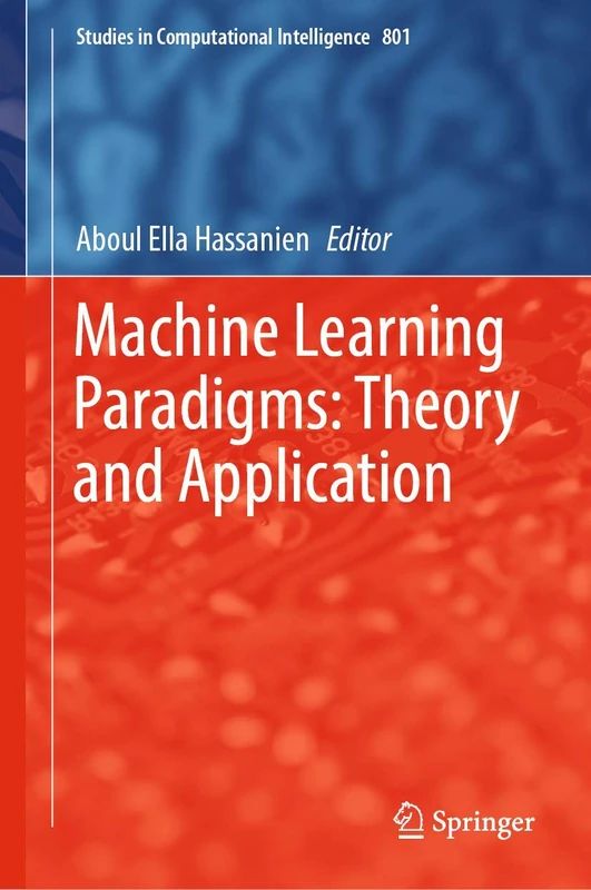Machine Learning Paradigms: Theory and Application: 801 (Studies in Computational Intelligence, 801) - Image 1