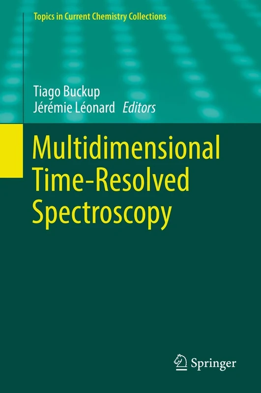 Multidimensional Time-Resolved Spectroscopy (Topics in Current Chemistry Collections)