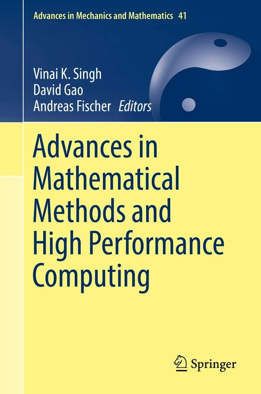 Advances in Mathematical Methods and High Performance Computing: 41 (Advances in Mechanics and Mathematics, 41)