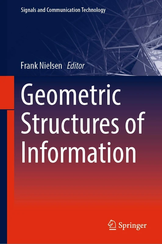 Geometric Structures of Information (Signals and Communication Technology)