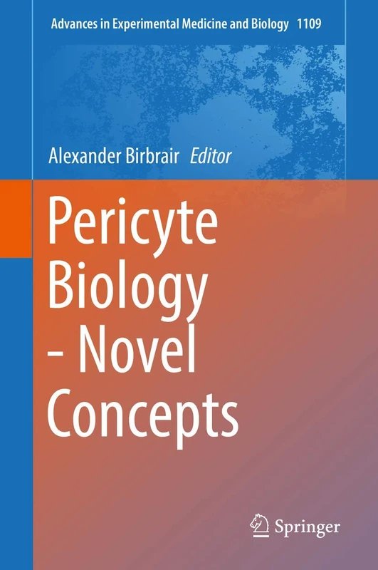Pericyte Biology - Novel Concepts: 1109 (Advances in Experimental Medicine and Biology, 1109)