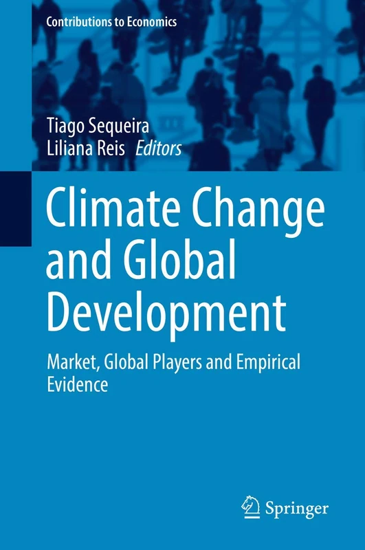 Climate Change and Global Development: Market, Global Players and Empirical Evidence (Contributions to Economics)