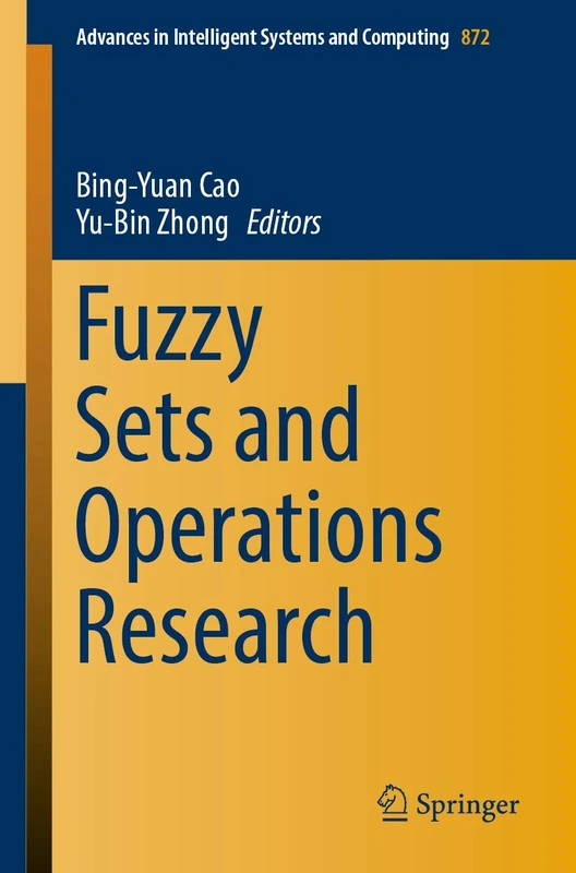 Fuzzy Sets and Operations Research: 872 (Advances in Intelligent Systems and Computing, 872) - Image 1
