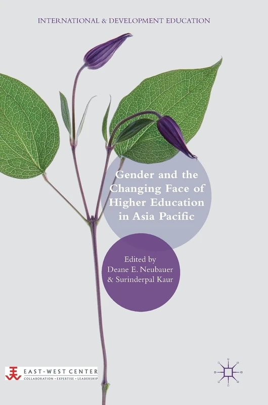 Gender and the Changing Face of Higher Education in Asia Pacific (International and Development Education)