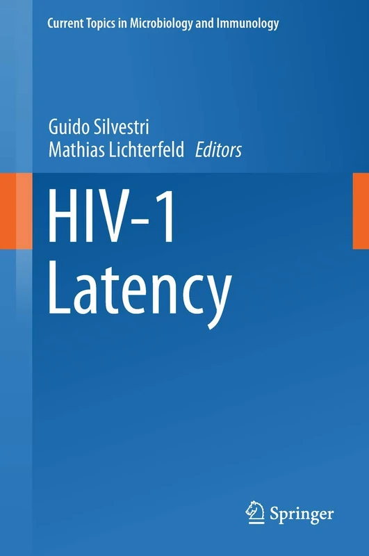 HIV-1 Latency: 417 (Current Topics in Microbiology and Immunology, 417)