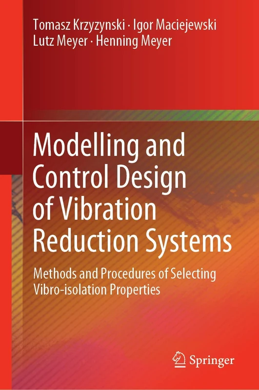 Modelling and Control Design of Vibration Reduction Systems: Methods and Procedures of Selecting Vibro-isolation Properties