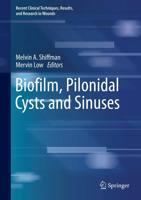 Biofilm, Pilonidal Cysts and Sinuses: 1 (Recent Clinical Techniques, Results, and Research in Wounds, 1) - Image 1