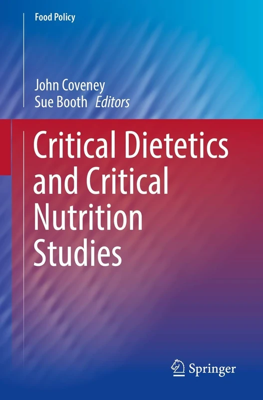 Critical Dietetics and Critical Nutrition Studies (Food Policy)