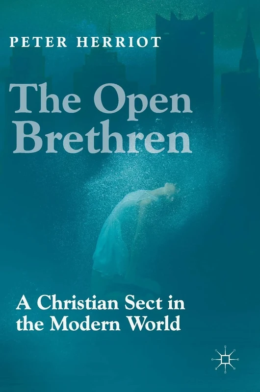 The Open Brethren: A Christian Sect in the Modern World