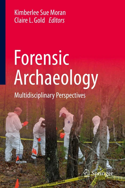 Forensic Archaeology: Multidisciplinary Perspectives
