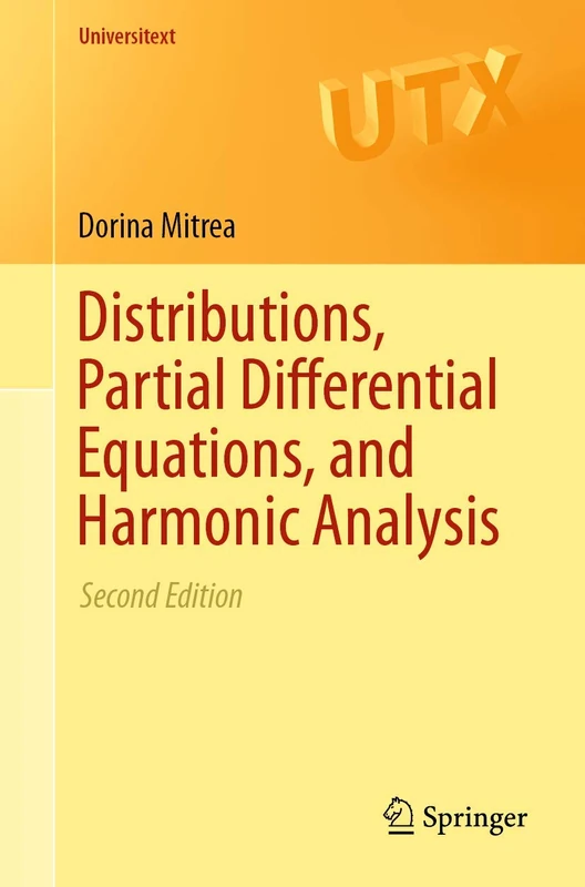 Distributions, Partial Differential Equations, and Harmonic Analysis (Universitext)