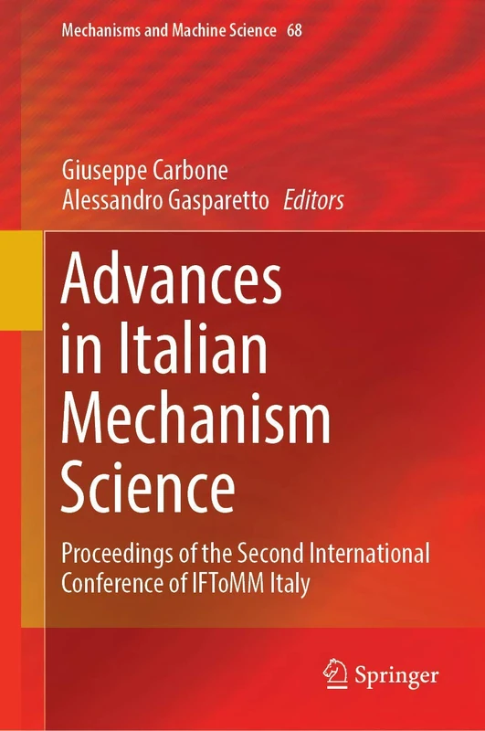 Advances in Italian Mechanism Science: Proceedings of the Second International Conference of IFToMM Italy: 68 (Mechanisms and Machine Science, 68)