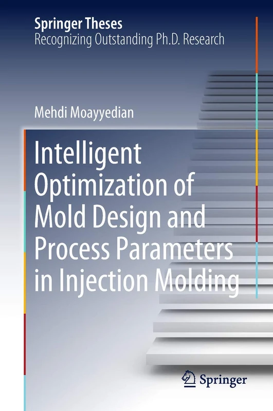 Intelligent Optimization of Mold Design and Process Parameters in Injection Molding (Springer Theses)
