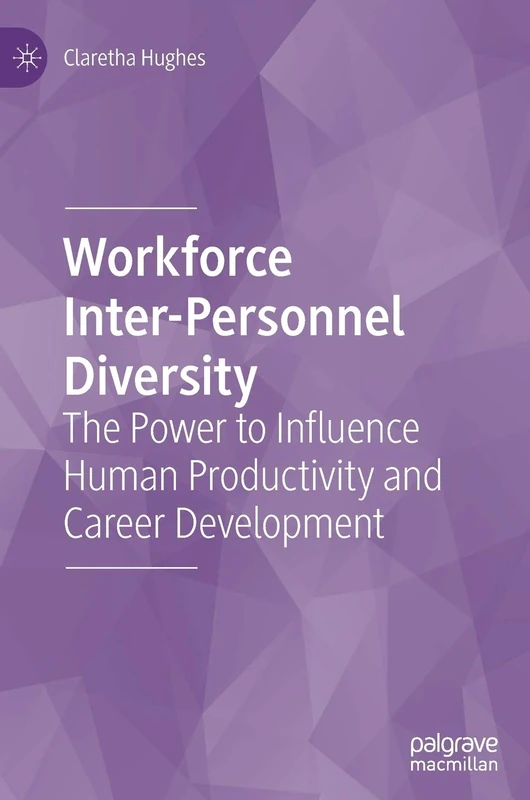 Workforce Inter-Personnel Diversity: The Power to Influence Human Productivity and Career Development - Image 1
